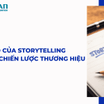 VAI TRÒ CỦA STORYTELLING TRONG CHIẾN LƯỢC THƯƠNG HIỆU